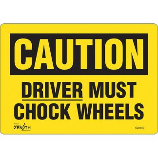 Zenith Safety Products SGM010 "Driver Must Chock Wheels" Sign