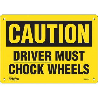Zenith Safety Products SGM012 "Driver Must Chock Wheels" Sign