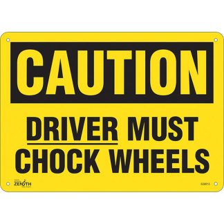 Zenith Safety Products SGM015 "Driver Must Chock Wheels" Sign
